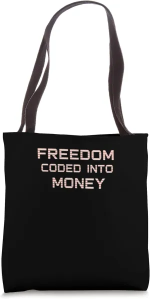 freedom cooded money Mining Bitcoins Nakamoto HODL Bitcoin Tote Bag