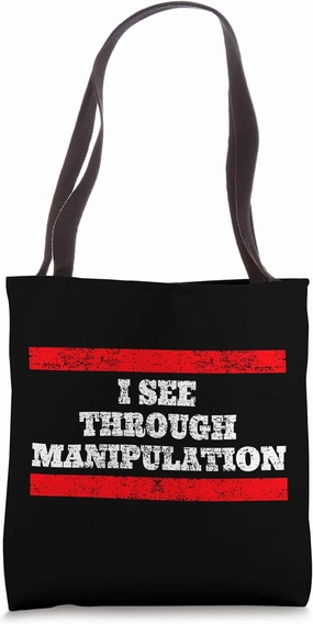 I See Through Manipulation Singles Dating Events Sayings Tote Bag