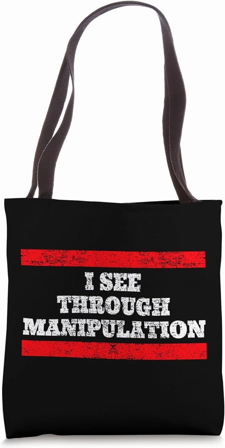 I See Through Manipulation Singles Dating Events Sayings Tote Bag