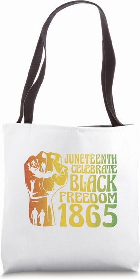 Juneteenth 1865 Celebrate Black Freedom – Fist Emancipation Tote Bag