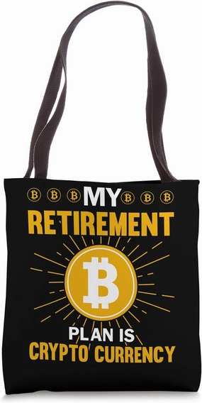 Mining Bitcoins Nakamoto HODL my retirement plan is Bitcoin Tote Bag