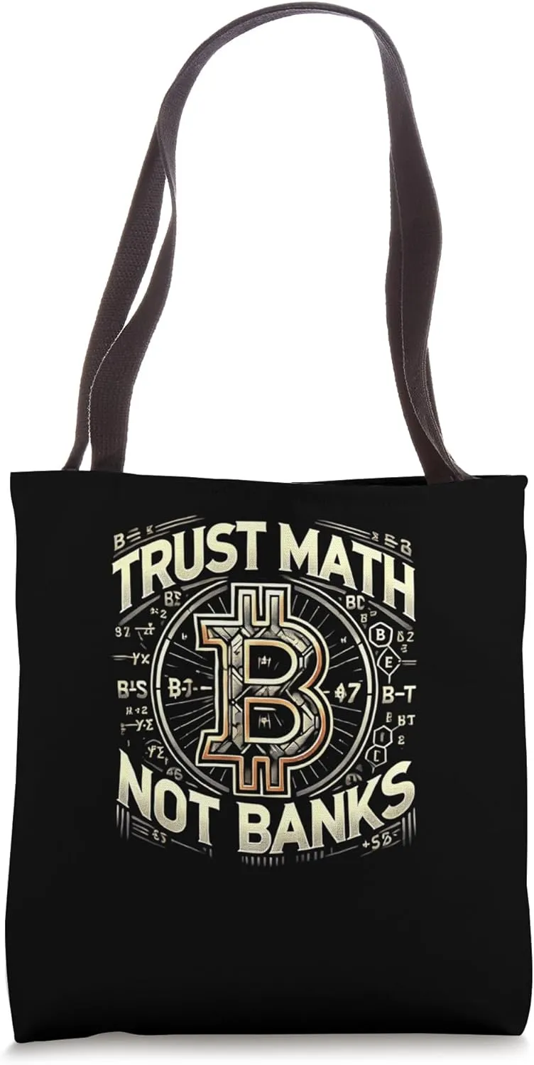 trust math not banks Mining Bitcoins Nakamoto HODL Bitcoin Tote Bag