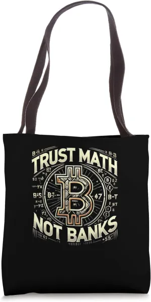 trust math not banks Mining Bitcoins Nakamoto HODL Bitcoin Tote Bag